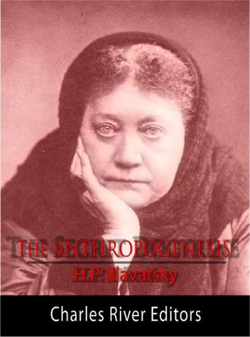 Cover of the book The Anthropogenesis: Volume Two of The Secret Doctrine (Illustrated Edition) by H.P. Blavatsky, Charles River Editors