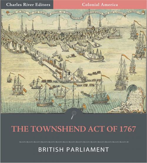 Cover of the book The Townshend Act of 1767 (Illustrated) by British Parliament, Charles River Editors