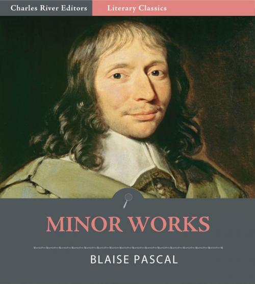 Cover of the book Minor Works by Blaise Pascal, Charles River Editors