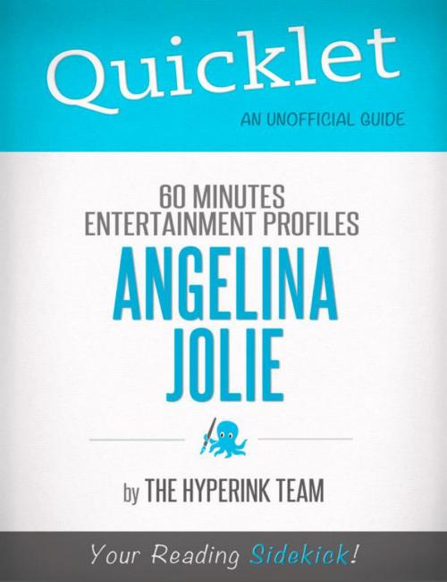 Cover of the book Angelina Jolie Update: 60 Minutes Entertainment Profiles - A Hyperink Quicklet by The Hyperink Team, Hyperink