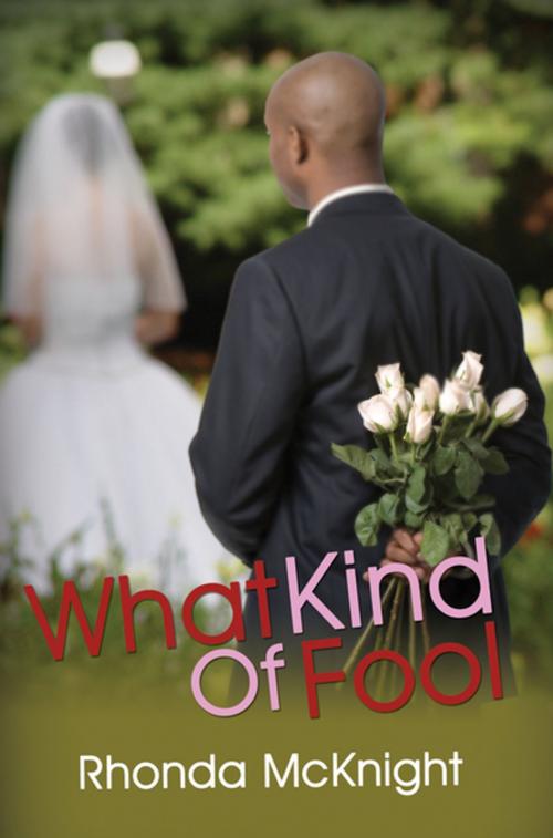 Cover of the book What Kind of Fool by Rhonda McKnight, Urban Books