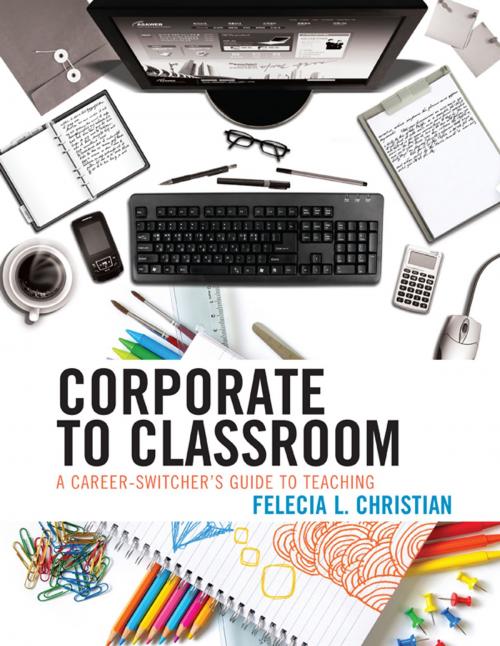 Cover of the book Corporate to Classroom by Felecia L. Christian, R&L Education