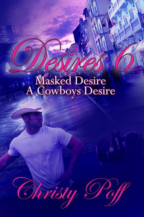 Cover of the book Masked Desire & A Cowboy's Desire by Christy Poff, Torrid Books