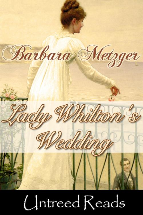 Cover of the book Lady Whilton's Wedding by Barbara Metzger, Untreed Reads