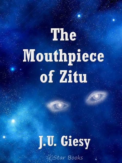 Cover of the book The Mouthpiece of Zitu by Ju Giesy, eStar Books