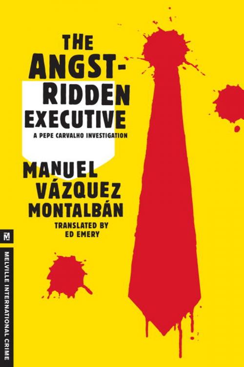 Cover of the book The Angst-Ridden Executive by Manuel Vazquez Montalban, Melville House