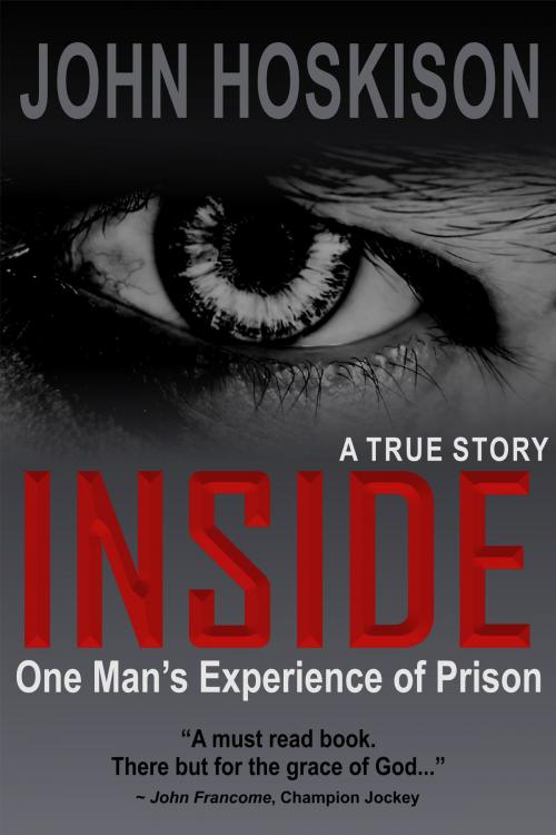 Cover of the book INSIDE (One Man's Experience of Prison) A True Story by John Hoskison, ePublishing Works!