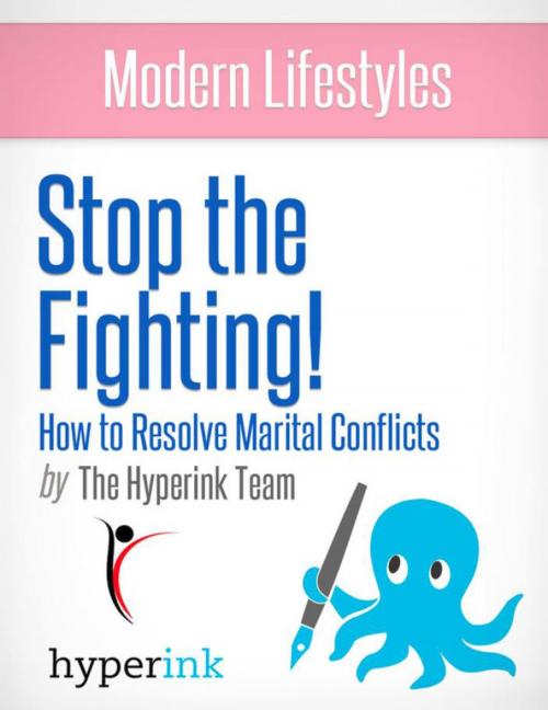 Cover of the book Stop the Fighting! Improve Your Marriage by Getting Past Conflict (Sex, Relationships) by The Hyperink  Team, Hyperink