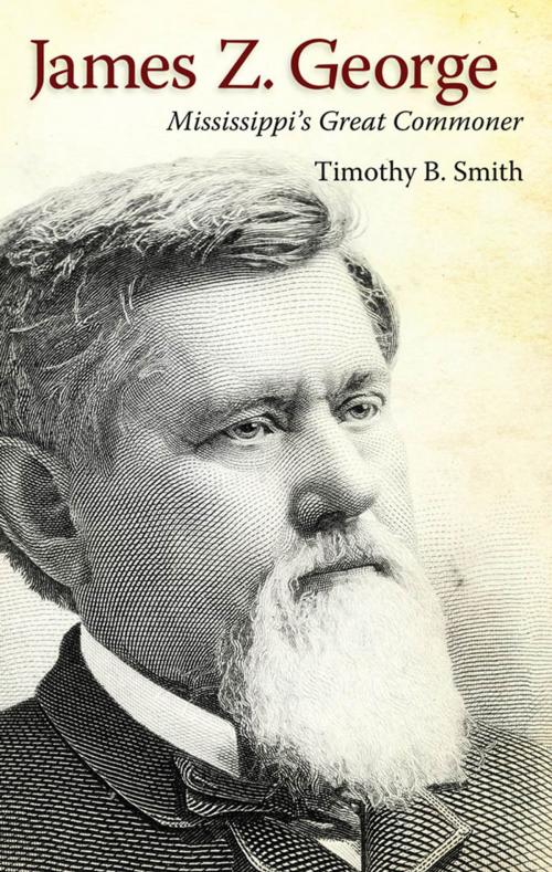 Cover of the book James Z. George by Timothy B. Smith, University Press of Mississippi