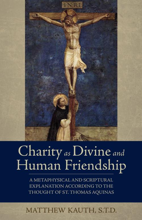 Cover of the book Charity as Divine and Human Friendship by Matthew Kauth STD, St. Benedict Press LLC