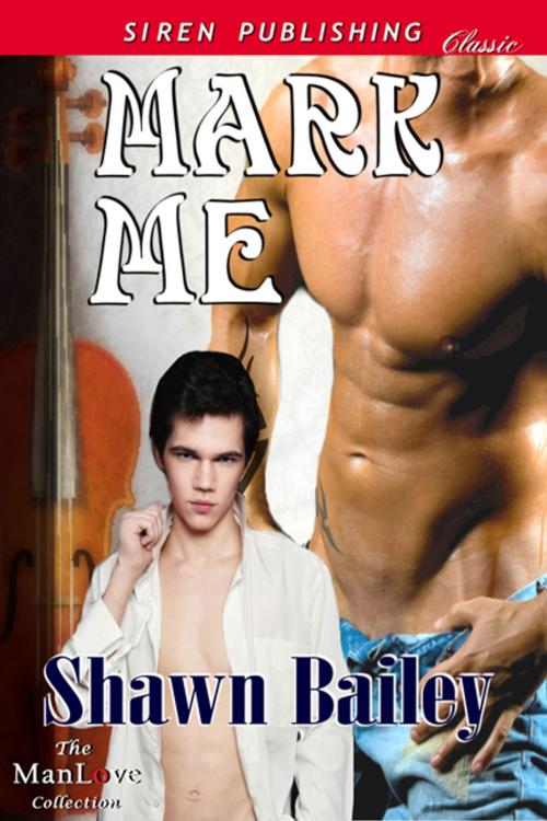 Cover of the book Mark Me by Shawn Bailey, Siren-BookStrand