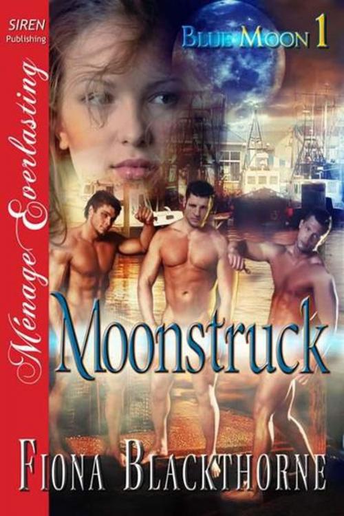 Cover of the book Moonstruck by Blackthorne, Fiona, Siren-BookStrand
