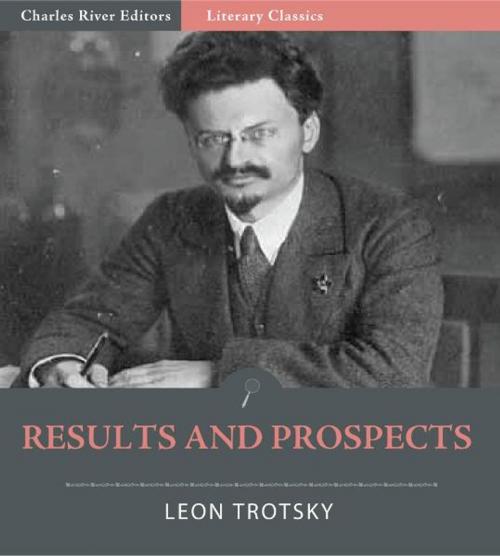 Cover of the book Results and Prospects by Leon Trotsky, Charles River Editors