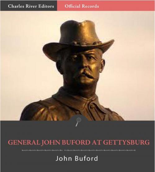 Cover of the book Official Records of the Union and Confederate Armies: General John Bufords Reports of the Battle of Gettysburg by John Buford, Charles River Editors