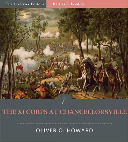 Cover of the book Battles & Leaders: The XI Corps at Chancellorsville (Illustrated Edition) by Oliver O. Howard, Charles River Editors