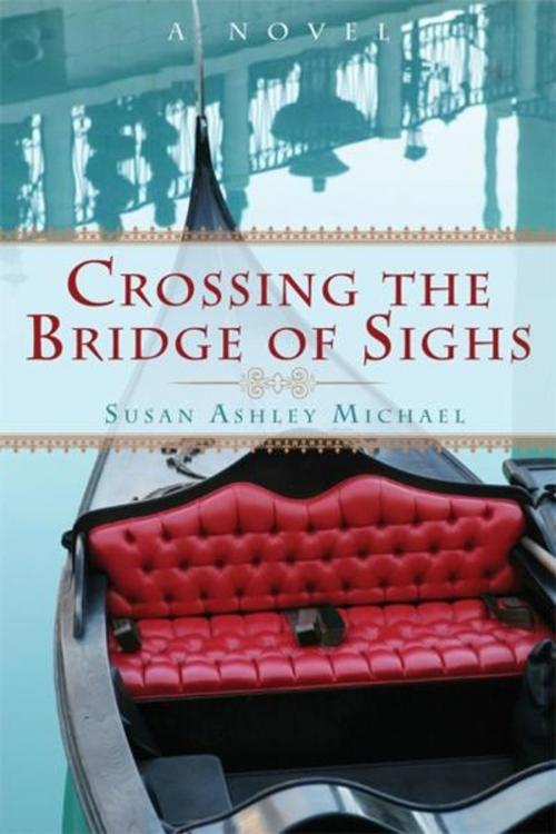 Cover of the book Crossing the Bridge of Sighs by Susan Ashley Michael, BookBaby