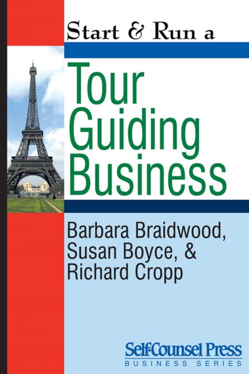 Cover of the book Start & Run a Tour Guiding Business by Barbara Braidwood, Susan Boyce & Richard Cropp, Self-Counsel Press