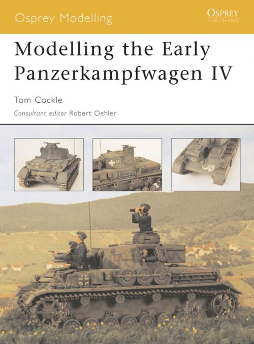 Cover of the book Modelling the Early Panzerkampfwagen IV by Tom Cockle, Bloomsbury Publishing