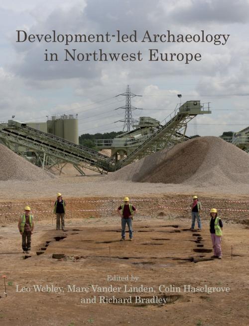 Cover of the book Development-led Archaeology in Northwest Europe by Richard Bradley, Colin Haselgrove, Marc Vander Linden, Leo Webley, Oxbow Books