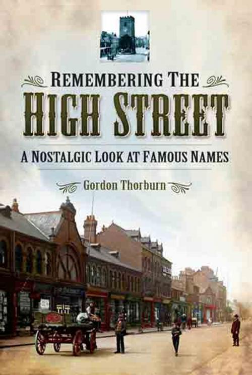 Cover of the book Remembering the High Street by Gordon  Thorburn, Pen and Sword