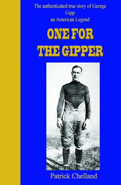 Cover of the book One For The Gipper by Patrick Chelland, Arrowhead Classics Publishing Co.