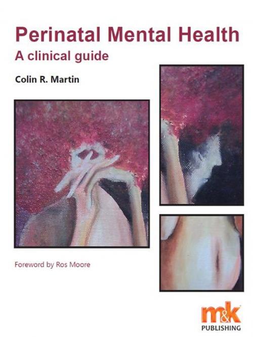 Cover of the book Perinatal Mental Health: A clinical guide by Colin Martin, M&K Update Ltd