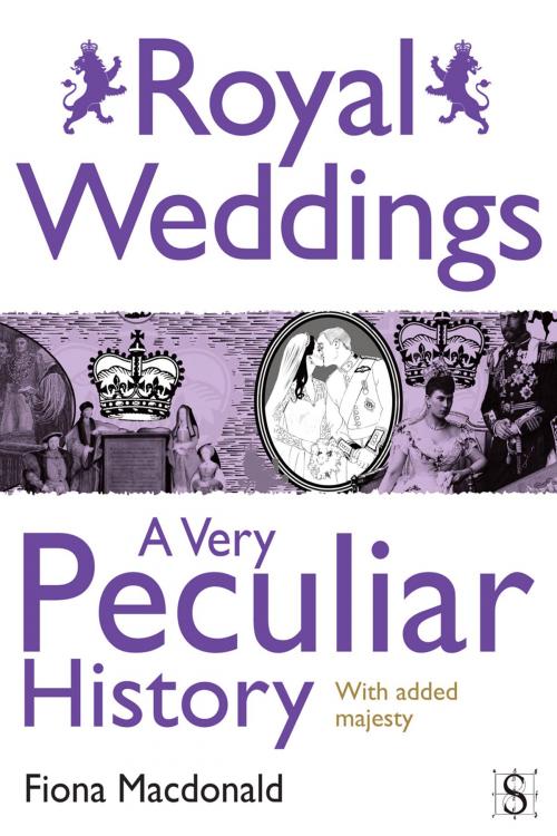 Cover of the book Royal Weddings, A Very Peculiar History by Fiona Macdonald, Andrews UK