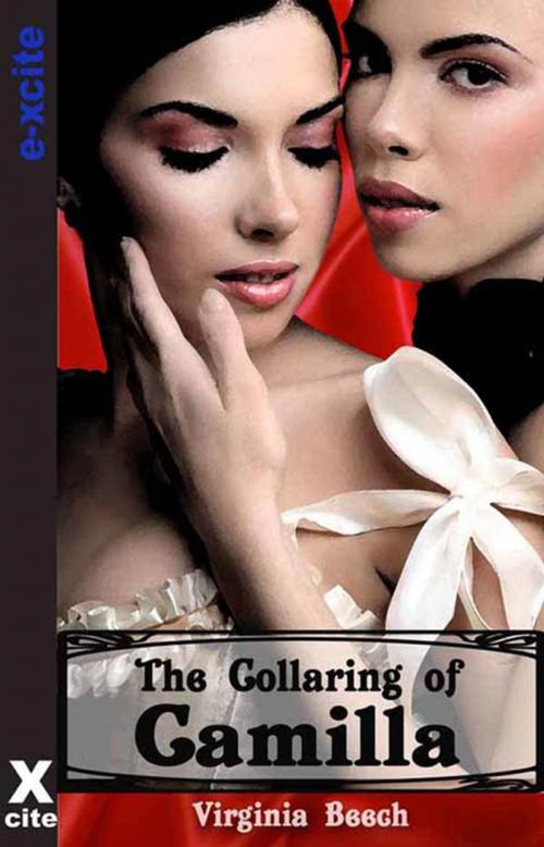 Cover of the book The Collaring of Camilla by Virginia Beech, Xcite Books