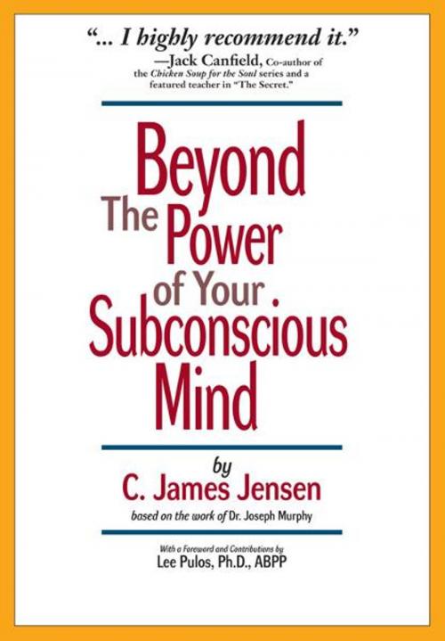 Cover of the book Beyond the Power of Your Subconscious Mind by Jensen, C. James, Worthy Shorts