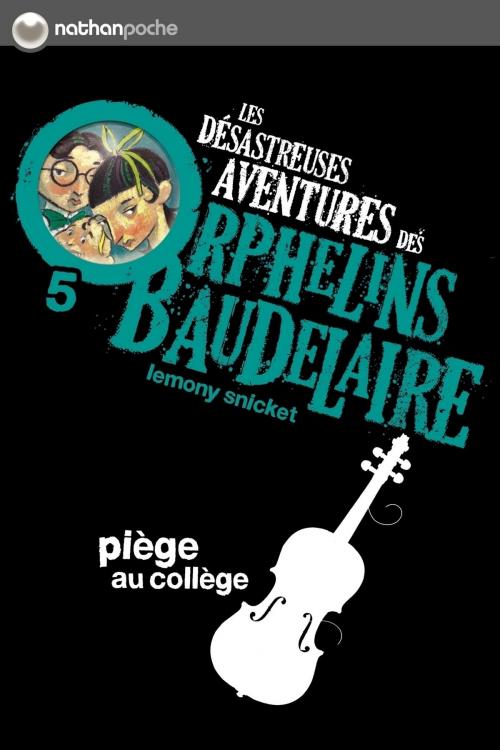 Cover of the book Piège au collège by Lemony Snicket, Nathan