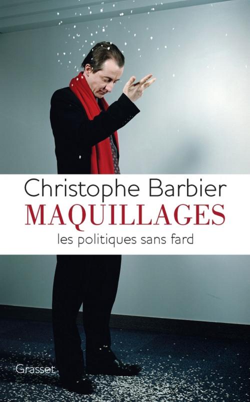 Cover of the book Maquillages by Christophe Barbier, Grasset