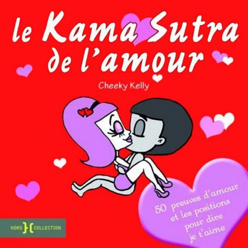 Cover of the book Kama Sutra de l'amour by Kelly CHEEKY, edi8