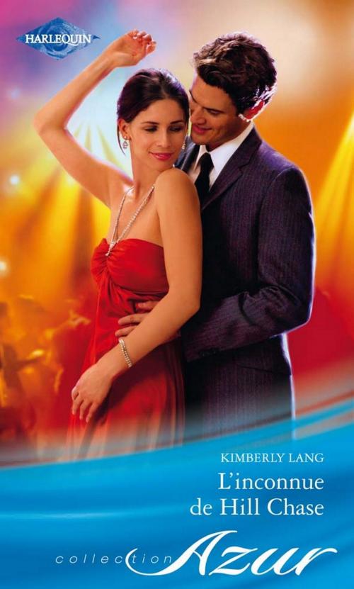 Cover of the book L'inconnue de Hill Chase by Kimberly Lang, Harlequin