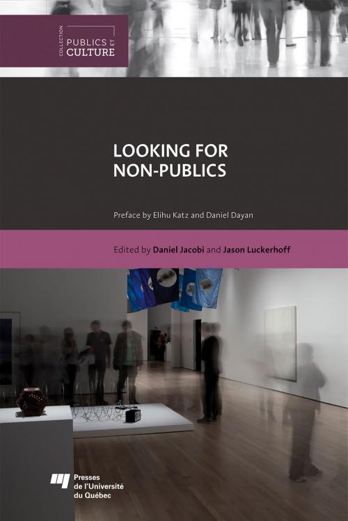 Cover of the book Looking For Non-publics by Daniel Jacobi, Elihu Katz, Presses de l'Universite du Quebec