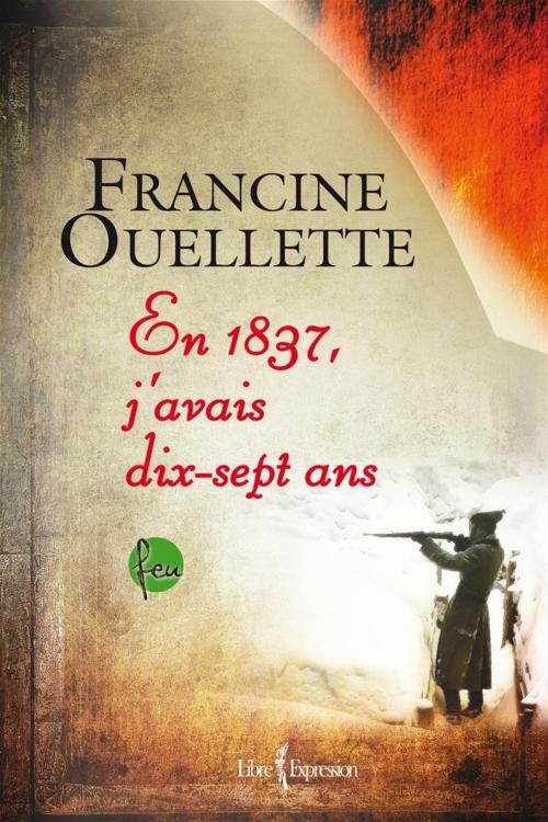 Cover of the book Feu, tome 4 by Francine Ouellette, Libre Expression