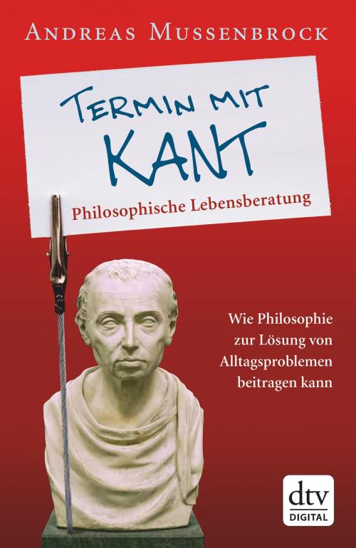 Cover of the book Termin mit Kant by Andreas Mussenbrock, dtv