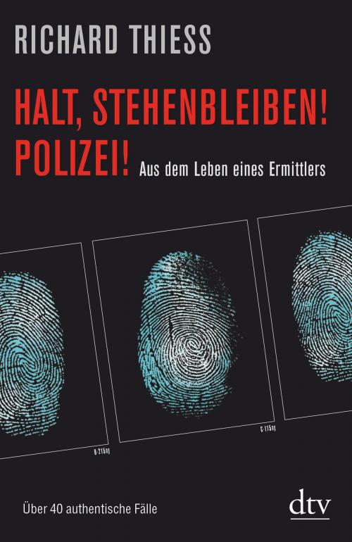 Cover of the book Halt, stehenbleiben! Polizei! by Richard Thiess, dtv