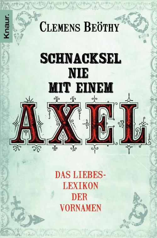 Cover of the book Schnacksel nie mit einem Axel by Clemens Beöthy, Knaur eBook