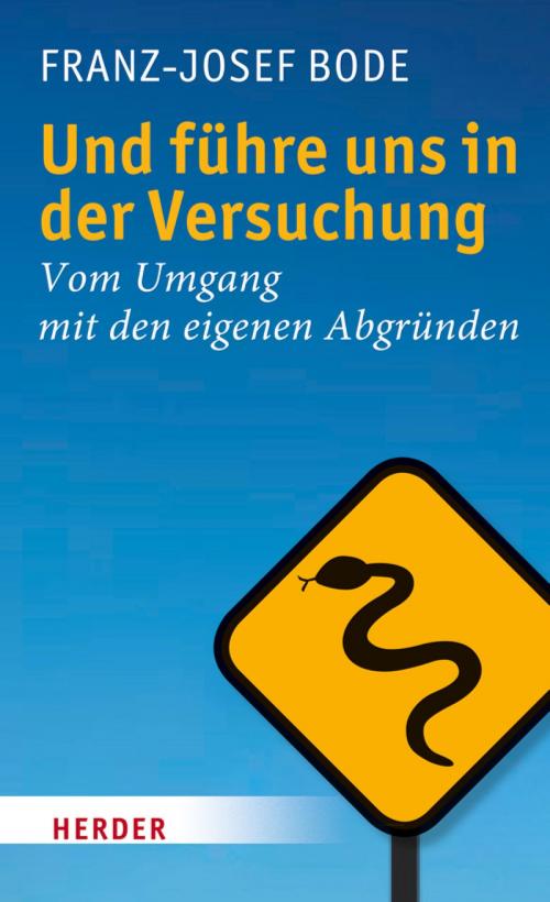 Cover of the book Und führe uns in der Versuchung by Franz-Josef Bode, Verlag Herder