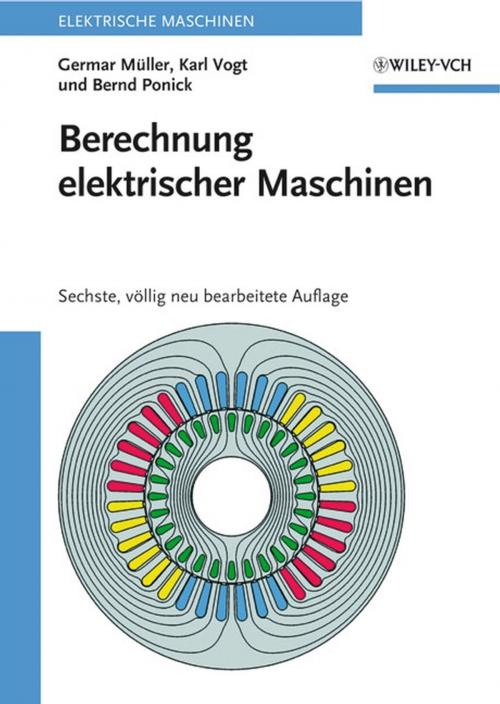 Cover of the book Berechnung elektrischer Maschinen by Karl Vogt, Bernd Ponick, Germar M¿ller, Wiley