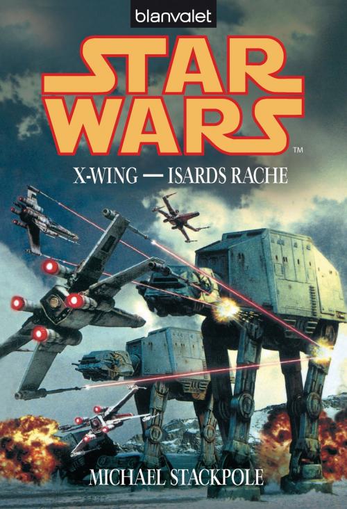 Cover of the book Star Wars. X-Wing. Isards Rache by Michael A. Stackpole, Blanvalet Taschenbuch Verlag