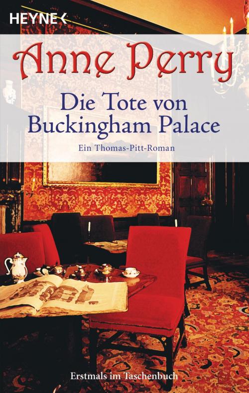 Cover of the book Die Tote von Buckingham Palace by Anne Perry, Heyne Verlag