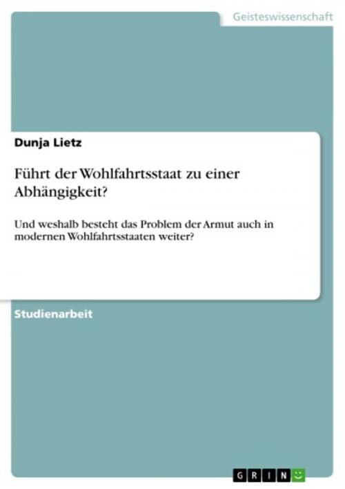 Cover of the book Führt der Wohlfahrtsstaat zu einer Abhängigkeit? by Dunja Lietz, GRIN Verlag