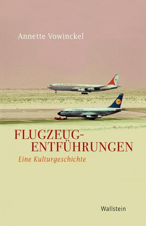 Cover of the book Flugzeugentführungen by Annette Vowinckel, Wallstein Verlag