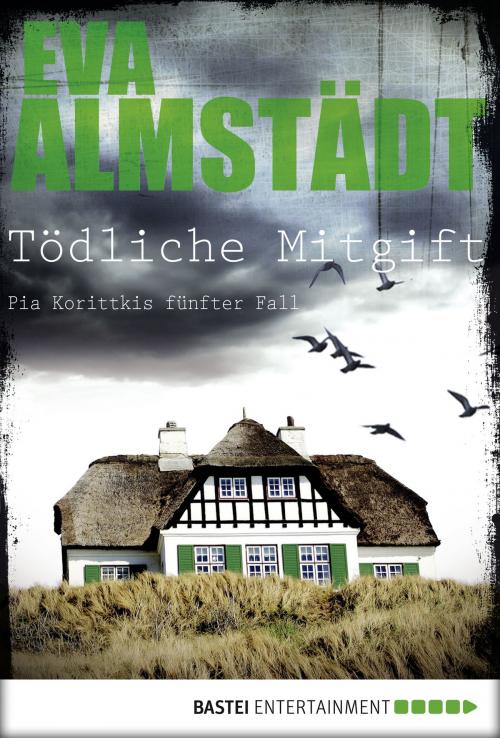 Cover of the book Tödliche Mitgift by Eva Almstädt, Bastei Entertainment