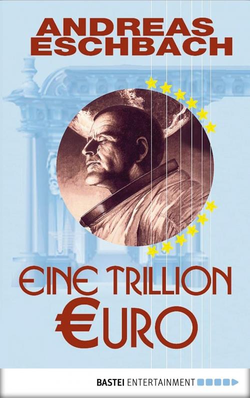 Cover of the book Eine Trillion Euro - Kurzgeschichte by Andreas Eschbach, Bastei Entertainment