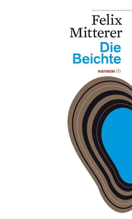 Cover of the book Die Beichte by Felix Mitterer, Haymon Verlag