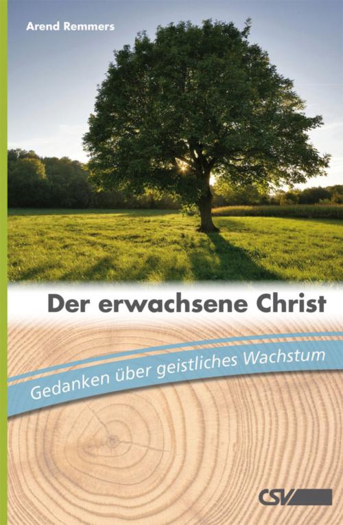 Cover of the book Der erwachsene Christ by Arend Remmers, Christliche Schriftenverbreitung