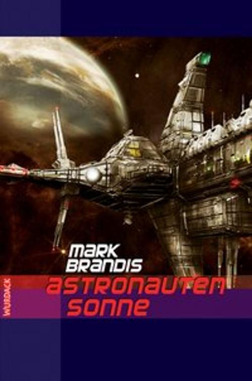 Cover of the book Mark Brandis - Astronautensonne by Mark Brandis, Wurdack Verlag