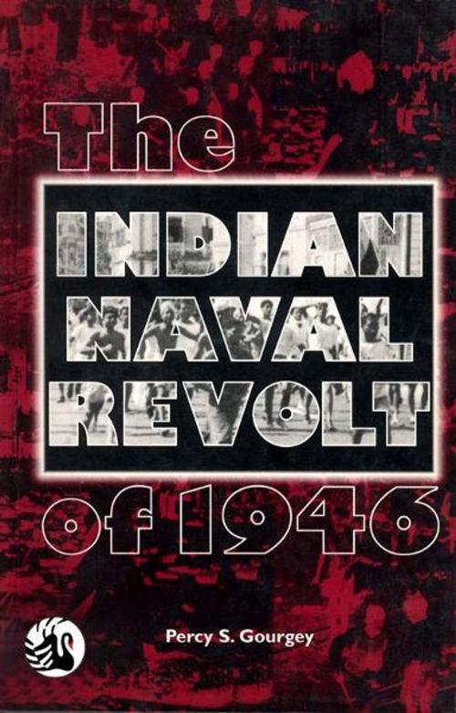 Cover of the book The Indian Naval Revolt of 1946 by Percy S Gourgey, Orient BlackSwan
